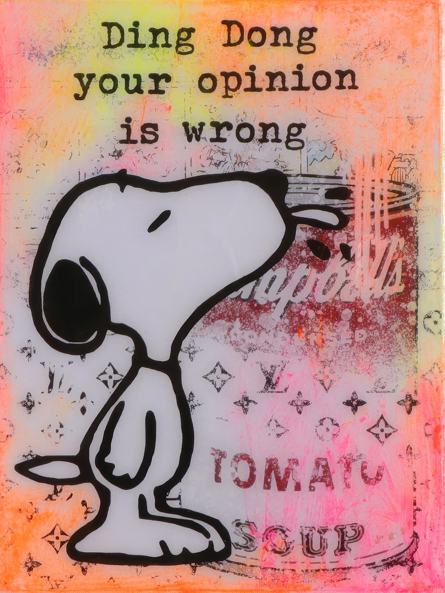 Snoopy vor einer Campbell’s Tomato Soup-Dose mit Text "Ding Dong your opinion is wrong" auf rosa-orangefarbenem Hintergrund.