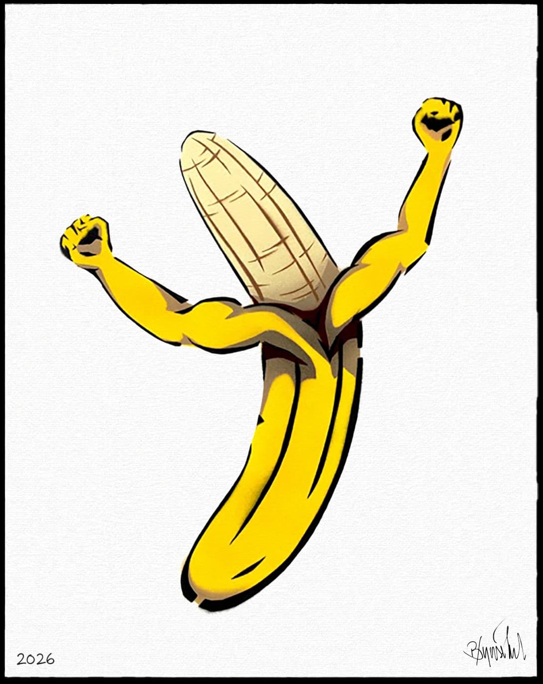 Gelbe Banane mit zwei erhobenen Armen auf weißem Papier, unten links 2026 und rechts eine Signatur.